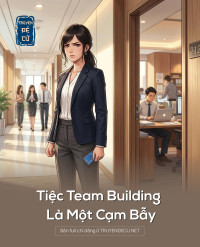Tiệc Team Building Là Một Cạm Bẫy