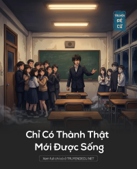 Chỉ Có Thành Thật Mới Được Sống