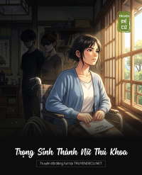 Trọng Sinh Thành Nữ Thủ Khoa