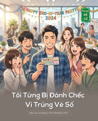 Tôi Từng Bị Đánh Chếc Vì Trúng Vé Số