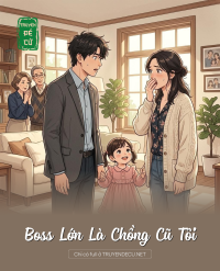 Boss Lớn Là Chồng Cũ Tôi