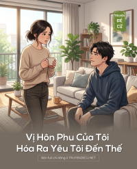 Vị Hôn Phu Của Tôi Hóa Ra Yêu Tôi Đ Ến Thế
