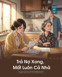 Trả Nợ Xong, Mất Luôn Cả Nhà