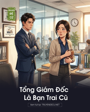 Tổng Giám Đốc Là Bạn Trai Cũ