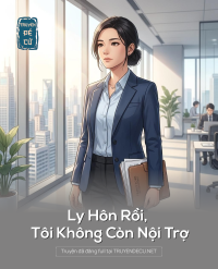 Ly Hôn Rồi, Tôi Không Còn Nội Trợ