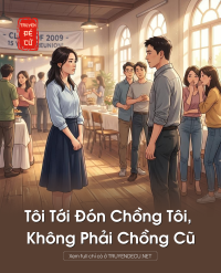 Tôi Tới Đón Chồng Tôi, Không Phải Chồng Cũ