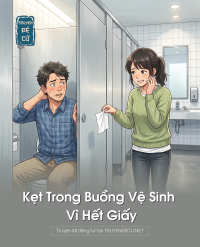 Kẹt Trong Buồng Vệ Sinh Vì Hết Giấy