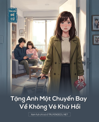 Tặng Anh Một Chuyến Bay Về Không Vé Khứ Hồi
