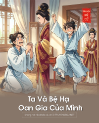 Ta Và Bệ Hạ Oan Gia Của Mình