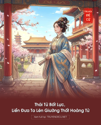 Thái Tử Bất Lực, Liền Đưa Ta Lên Giường Thất Hoàng Tử