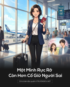 Một Mình Rực Rỡ Còn Hơn Cố Giữ Người Sai