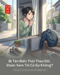 Bị Tên Biến Thái Theo Dõi, Đoán Xem Tôi Có Sợ Không?