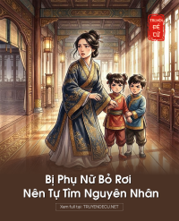 Bị Phụ Nữ Bỏ Rơi Nên Tự Tìm Nguyên Nhân