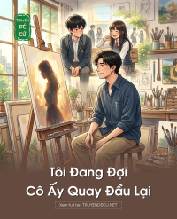 Tôi Đang Đợi Cô Ấy Quay Đầu Lại