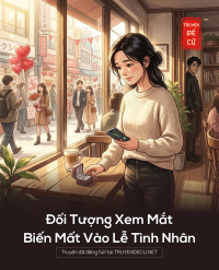 Đối Tượng Xem Mắt Biến Mất Vào Lễ Tình Nhân