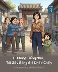 Bị Mang Tiếng Nhơ, Tôi Gây Sóng Gió Khắp Chốn