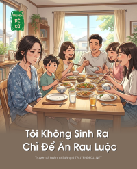 Tôi Không Sinh Ra Chỉ Để Ăn Rau Luộc