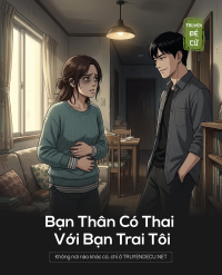 Bạn Thân Có Thai Với Bạn Trai Tôi
