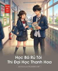 Học Bá Rủ Tôi Thi Đại Học Thanh Hoa
