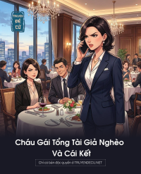 Cháu Gái Tổng Tài Giả Nghèo Và Cái Kết