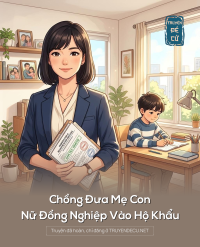 Chồng Đưa Mẹ Con Nữ Đồng Nghiệp Vào Hộ Khẩu