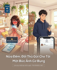 Nửa Đêm, Đối Thủ Gửi Cho Tôi Một Bức Ảnh Cơ Bụng
