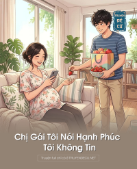 Chị Gái Tôi Nói Hạnh Phúc - Tôi Không Tin