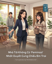 Nhà Tôi Không Có ‘Feminazi’ Nhất Quyết Cưng Chiều Em Trai