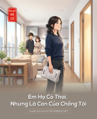 Em Họ Có Thai, Nhưng Là Con Của Chồng Tôi