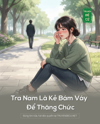 Tra Nam Là Kẻ Bám Váy Để Thăng Chức
