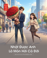 Nhặt Được Anh Là Món Hời Cả Đời