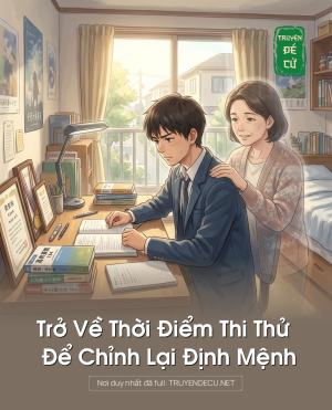 Trở Về Thời Điểm Thi Thử Để Chỉnh Lại Định Mệnh