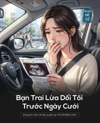 Bạn Trai Lừa Dối Tôi Trước Ngày Cưới