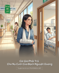 Cái Giá Phải Trả Cho Nụ Cười Của Bạch Nguyệt Quang