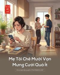 Mẹ Tôi Chê Mười Vạn Mưng Cưới Quá Ít
