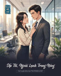 Sếp Tôi, Ngoài Lạnh Trong Nóng