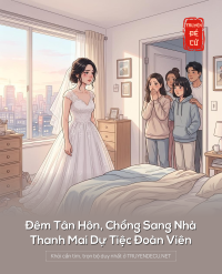 Đêm Tân Hôn, Chồng Sang Nhà Thanh Mai Dự Tiệc Đoàn Viên