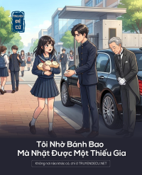 Tôi Nhờ Bánh Bao Mà Nhặt Được Một Thiếu Gia