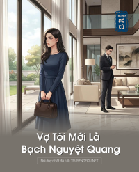 Vợ Tôi Mới Là Bạch Nguyệt Quang