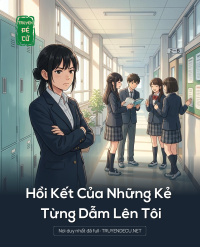 Hồi Kết Của Những Kẻ Từng Dẫm Lên Tôi