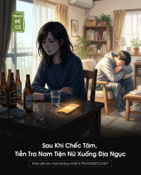 Sau Khi Chếc Tâm, Tiễn Tra Nam Tiện Nữ Xuống Địa Ngục