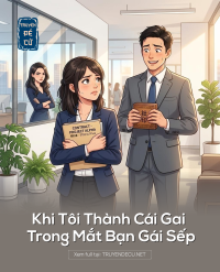 Khi Tôi Thành Cái Gai Trong Mắt Bạn Gái Sếp