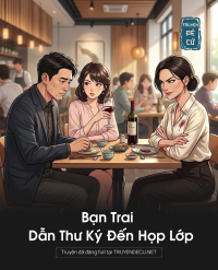 Bạn Trai Dẫn Thư Ký Đến Họp Lớp