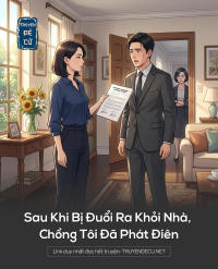 Sau Khi Bị Đuổi Ra Khỏi Nhà, Chồng Tôi Đã Phát Điên