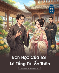 Bạn Học Của Tôi Là Tổng Tài Ẩn Thân