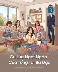Cú Lừa Ngọt Ngào Của Tổng Tài Bá Đạo