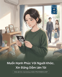 Muốn Hạnh Phúc Với Người Khác, Xin Đừng Dẫm Lên Tôi