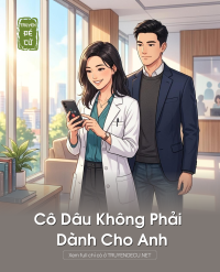 Cô Dâu Không Phải Dành Cho Anh