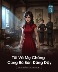 Tôi Và Mẹ Chồng Cùng Rũ Bùn Đứng Dậy