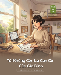 Tôi Không Còn Là Con Cờ Của Gia Đình